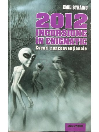 2012 Incursiune in enigmatic