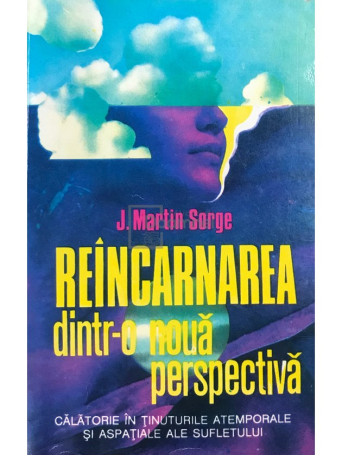 J. Martin Sorge - Reincarnarea dintr-o noua perspectiva - 1994 - Brosata