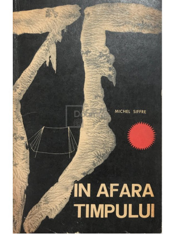 Michel Siffre - In afara timpului - 1965 - Brosata