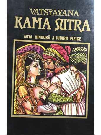 Kama Sutra - Arta hindusa a iubirii fizice