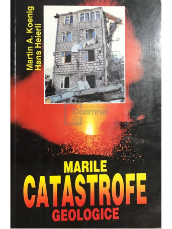 Martin A. Koenig - Marile catastrofe geologice - 1998 - Brosata