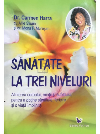 Carmen Harra - Sanatate la trei niveluri - 2007 - Brosata