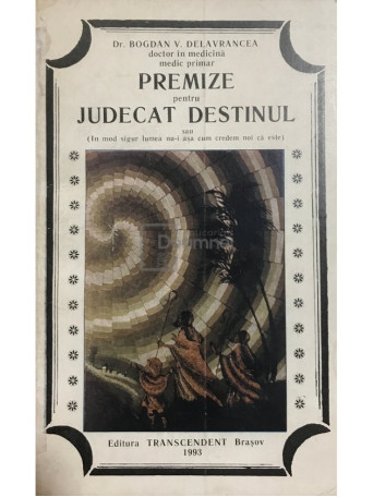 Premize pentru judecat destinul