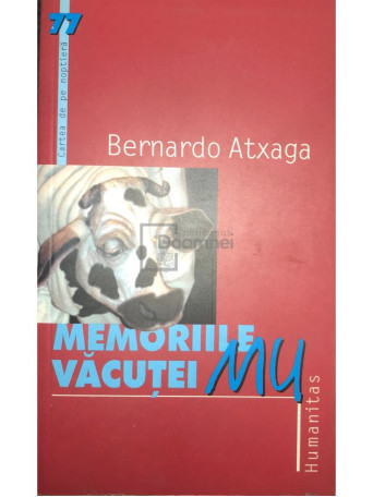 Bernardo Atxaga - Memoriile vacutei MU - 2005 - Brosata