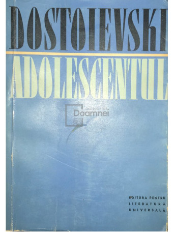 F. Dostoievski - Adolescentul - 1957 - Brosata