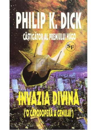 Philip K. Dick - Invazia divina - 1994 - Brosata