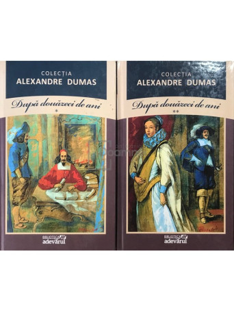 Dupa douazeci de ani, 2 vol.