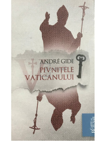 Andre Gide - Pivnitele Vaticanului - 2010 - Brosata