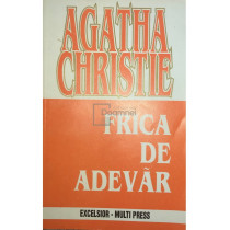 Frica de adevar