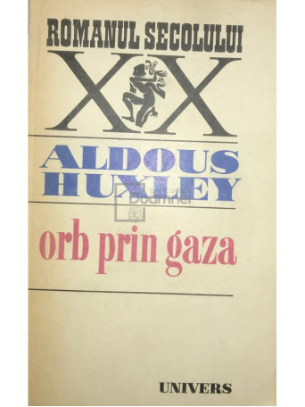 Aldous Huxley - Orb prin Gaza - 1974 - Brosata