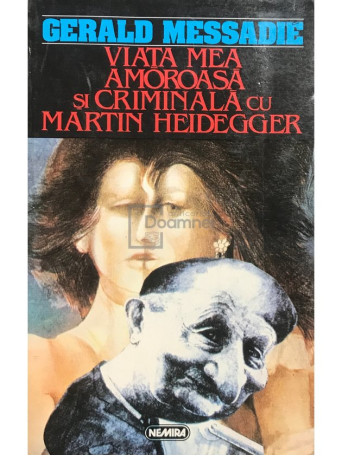 Viata mea amoroasa si criminala cu Martin Heidegger