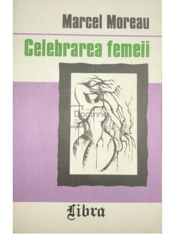 Marcel Moreau - Celebrarea femeii - 1998 - Brosata