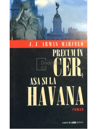 J. J. Armas Marcelo - Precum in cer, asa si la Havana - 2003 - Brosata