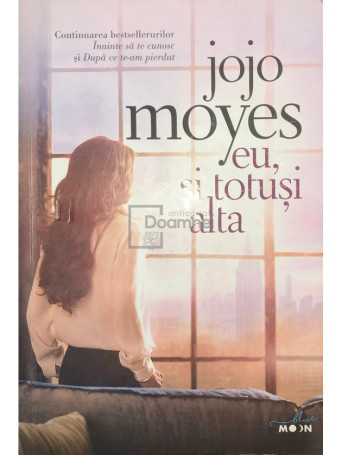 Jojo Moyes - Eu, si totusi alta - 2018 - Brosata