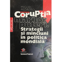 Coruptia marilor puteri. Strategii si minciuni in politica mondiala