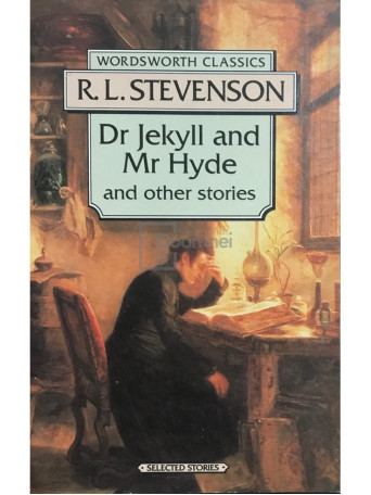 Dr Jekyll and Mr Hyde and other stories