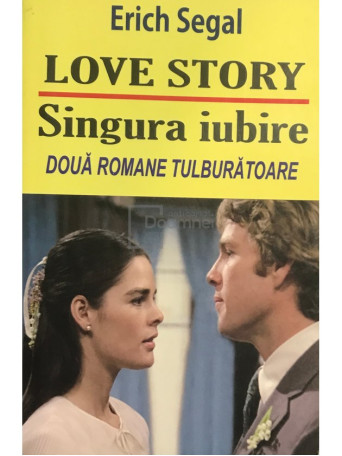 Erich Segal - Love Story. Singura iubire - 2012 - Brosata