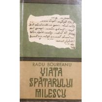 Viata spatarului Milescu