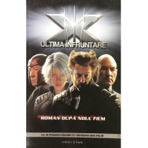 X-MEN. Ultima infruntare