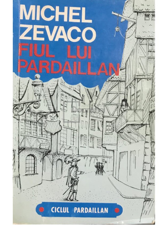 Michel Zevaco - Fiul lui Pardaillan - 1992 - Brosata