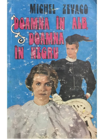 Michel Zevaco - Doamna in alb, doamna in negru - 1992 - Brosata