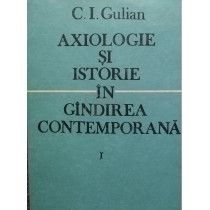 Axiologie si istorie in gandirea contemporana, vol. 1