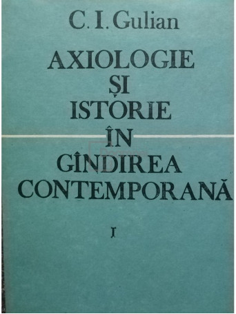 Axiologie si istorie in gandirea contemporana, vol. 1