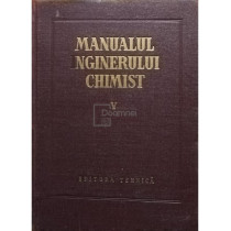 Manualul inginerului chimist, vol. V