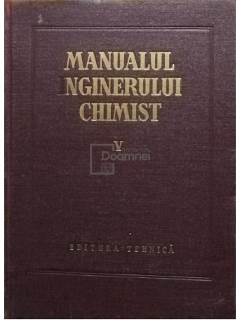 Manualul inginerului chimist, vol. V