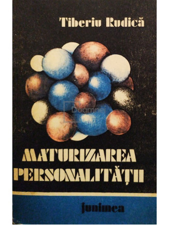 Tiberiu Rudica - Maturizarea personalitatii - 1990 - Brosata