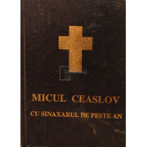 Micul Ceaslov cu sinaxarul de peste an