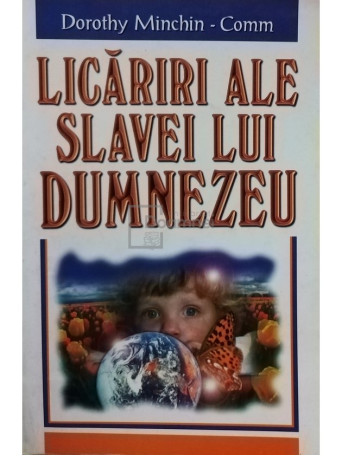 Dorothy Minchin Comm - Licariri ale Slavei lui Dumnezeu - 1999 - Brosata