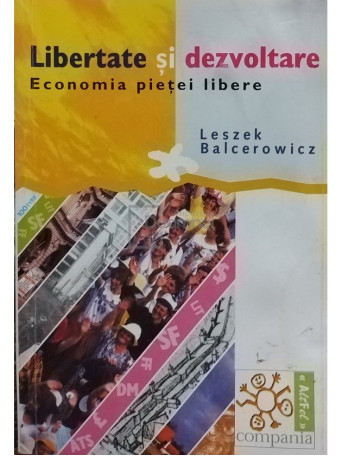 Leszek Balcerowicz - Libertate si dezvoltare - 2001 - Brosata