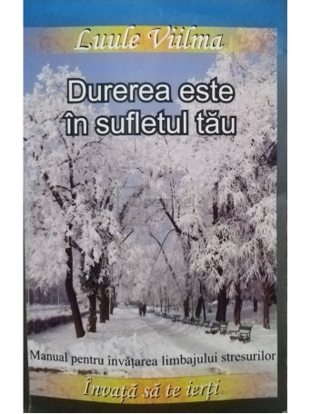 Luule Viilma - Durerea este in sufletul tau - 2010 - Brosata