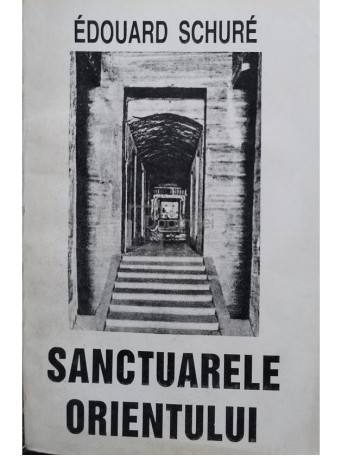 Edouard Schure - Sanctuarele orientului - 1994 - Brosata