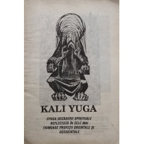 Kali Yuga - Epoca decaderii spirituale reflectata in cele mai faimoase profetii orientale si occidentale