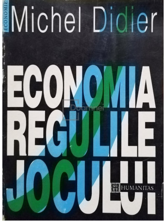 Michel Didier - Economia regulile jocului - 1994 - Brosata