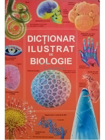 Corinne Stockley - Dictionar ilustrat de biologie - 2002 - Brosata