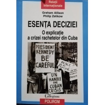 Esenta deciziei. O explicatie a crizei rachetelor din Cuba