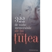 322 de vorbe memorabile ale lui Petre Tutea