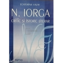 N. Iorga - critic si istoric literar