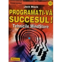 Programati-va succesul! Tehnicile MindStore