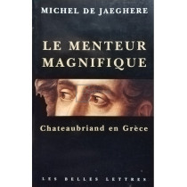 Le menteur magnifique. Chateaubriand en Grece