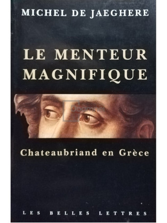 Le menteur magnifique. Chateaubriand en Grece