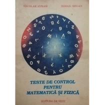 Teste de control pentru matematica si fizica