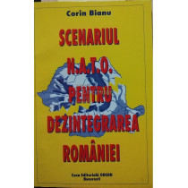 Scenariul N.A.T.O. pentru dezintegrarea Romaniei