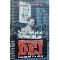 In serviciul Romaniei lui Gheorghiu Dej