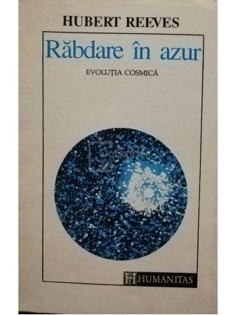 Hubert Reeves - Rabdare in azur. Evolutia cosmica - 1993 - Brosata