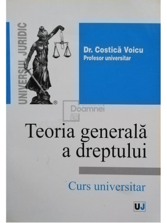 Costica Voicu - Teoria generala a dreptului. Curs universitar - 2005 - Brosata