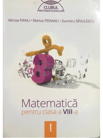 Mircea Fianu - Matematica pentru clasa a VIII-a - 2014 - Brosata